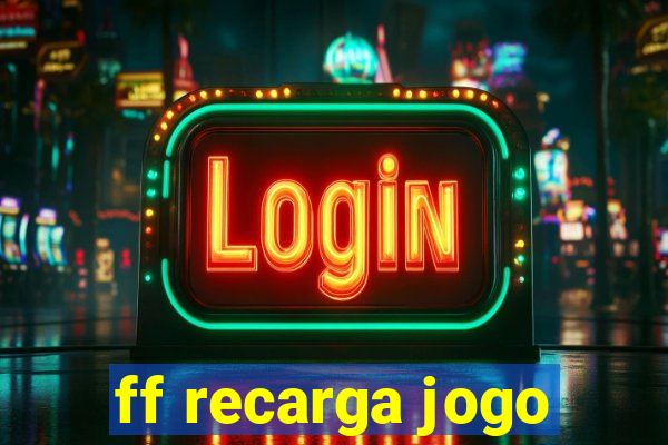 ff recarga jogo